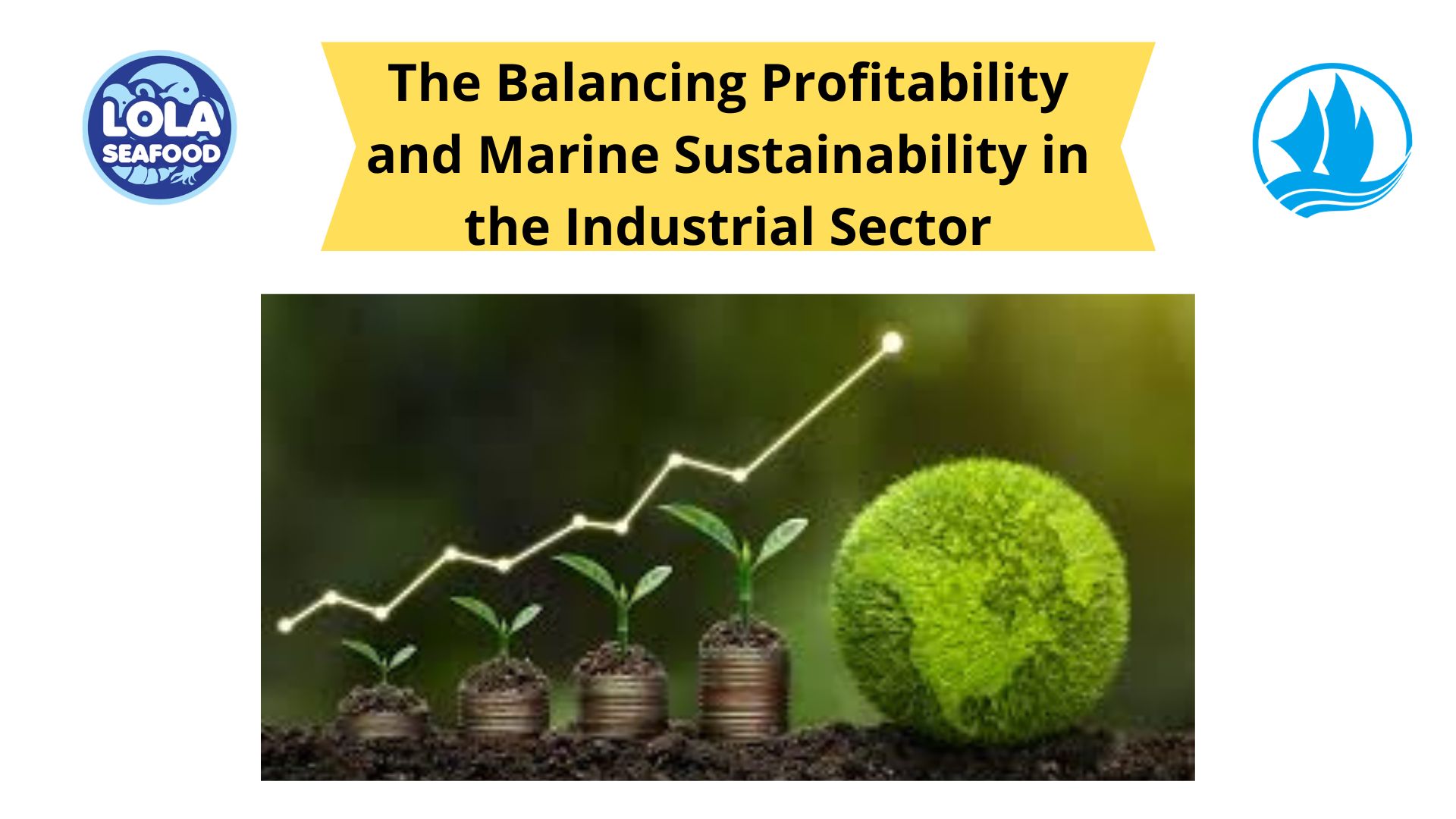 The Balancing Profitability and Marine Sustainability in the Industrial Sector